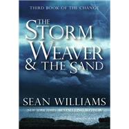 The Storm Weaver & the Sand by Sean Williams, 9781497634954