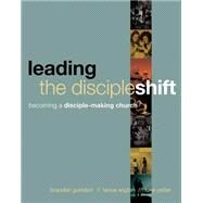 Leading the DiscipleShift by Guindon, Brandon; Wigton, Lance; Yetter, Luke; Putman, Jim, 9781612914954
