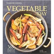 Vegetable of the Day (Williams-Sonoma) 365 Recipes for Every Day of the Year by McMillan, Kate, 9781616284954