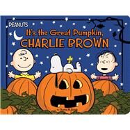 It's the Great Pumpkin, Charlie Brown by Schulz, Charles  M.; McMahon, Kara; Jeralds, Scott, 9781665934954