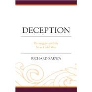 Deception Russiagate and the New Cold War by Sakwa, Richard, 9781793644954