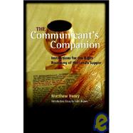 The Communicant's Companion by Henry, Matthew, 9781932474954