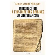 Introduction  l'histoire des origines du christianisme by Simon-Claude Mimouni, 9782227494954