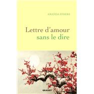 Lettre d'amour sans le dire by Amanda Sthers, 9782246824954