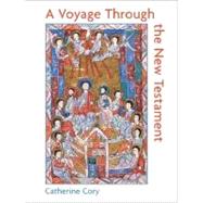 A Voyage Through the New Testament by Cory, Catherine A., 9780130494955