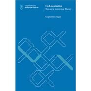 On Linearization Toward a Restrictive Theory by Cinque, Guglielmo, 9780262544955