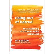 Rising Out of Hatred by Saslow, Eli, 9780525434955