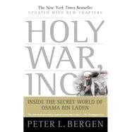 Holy War, Inc. Inside the Secret World of Osama bin Laden by Bergen, Peter L., 9780743234955