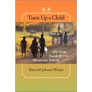 Train Up a Child by Johnson-weiner, Karen M., 9780801884955