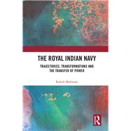 The Royal Indian Navy by Mohanan, Kalesh, 9781138554955