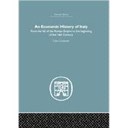 An Economic History of Italy: From the Fall of the Empire to the Beginning of the 16th Century by Luzzatto,Gino, 9781138864955