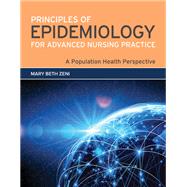 Principles of Epidemiology for Advanced Nursing Practice by Mary Beth Zeni, 9781284154955