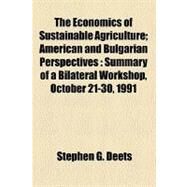 The Economics of Sustainable Agriculture by Deets, Stephen G.; National Academy of Sciences, 9781458874955