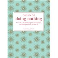 The Joy of Doing Nothing by Jonat, Rachel, 9781507204955