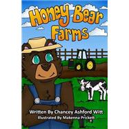 Honey Bear Farms by Witt, Chancey Ashford; Prickett, Makenna, 9781523664955