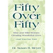 Fifty over Fifty by Meyer, Susan R., 9781632634955