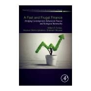 A Fast and Frugal Finance by Forbes, William P.; Igboekwu, Aloysius Obinna; Mousavi, Shabnam, 9780128124956