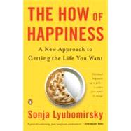 The How of Happiness A New Approach to Getting the Life You Want by Lyubomirsky, Sonja, 9780143114956