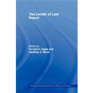 The Lender of Last Resort by Capie; Forrest, 9780415464956