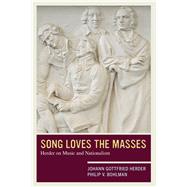 Song Loves the Masses by Herder, Johann Gottfried; Bohlman, Philip V., 9780520234956