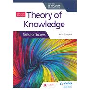 Theory of Knowledge for the Ib Diploma by Sprague, John, 9781510474956