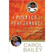 A Poetics of Performance by Bailey, Carol, 9789766404956