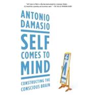 Self Comes to Mind by Damasio, Antonio, 9780307474957