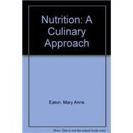 Nutrition: A Culinary Approach by Eaton, Mary Anne, 9780757554957