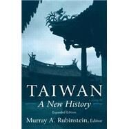 Taiwan: A New History: A New History by Rubinstein,Murray A., 9780765614957
