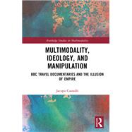 Multimodality, Ideology, and Manipulation by Jacopo Castaldi, 9781032744957