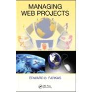 Managing Web Projects by Farkas; Edward B., 9781439804957