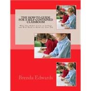 The How-to Guide for a Self-contained Classroom by Edwards, Brenda J., 9781522964957