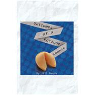 Outcomes of a Fortune Cookie by Gandy, Jill, 9781796064957