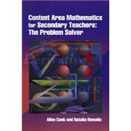 Content Area Mathematics for Secondary Teachers The Problem Solver by Cook, Allen P.; Romalis, Natalia, 9781929024957