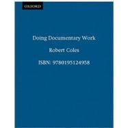Doing Documentary Work by Coles, Robert, 9780195124958