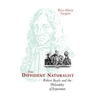 The Diffident Naturalist by Sargent, Rose-Mary, 9780226734958