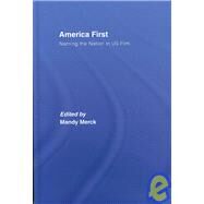 America First: Naming The Nation In US Film by Merck; Mandy, 9780415374958
