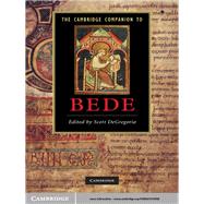 The Cambridge Companion to Bede by Edited by Scott DeGregorio, 9780521514958