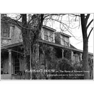 Elephant House Or, the Home of Edward Gorey by McDermott, Kevin, 9780764924958