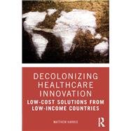 Decolonizing Healthcare Innovation by Matthew Harris, 9781032284958