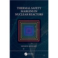 Thermal Safety Margins in Nuclear Reactors by Henryk Anglart, 9781040034958