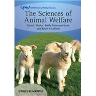 The Sciences of Animal Welfare by Mellor, David; Patterson-Kane, Emily; Stafford, Kevin J., 9781405134958