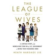 The League of Wives by Lee, Heath Hardage, 9781432864958