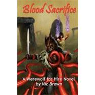 Blood Sacrifice by Brown, Nic, 9781463624958
