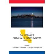 California's Criminal Justice System by Gardiner, Christine L.; Spiropoulos, Georgia, 9781531004958