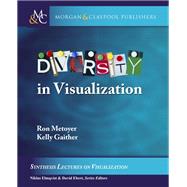 Diversity in Visualization by Metoyer, Ronald; Gaither, Kelly; Ebert, David; Elmqvist, Niklas, 9781681734958