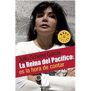 La reina del pacifico  / The Queen of the Pacific: It's Time to Tell by Scherer Garca, Julio, 9786074294958