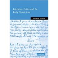 Literature, Satire and the Early Stuart State by Andrew McRae, 9780521814959