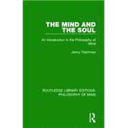 The Mind and the Soul: An Introduction to the Philosophy of Mind by Teichman; Jenny, 9781138824959