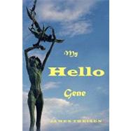 My Hello Gene by Theisen, James Donald, Sr., 9781439264959